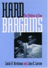 Hard Bargains: The Politics of Sex - Linda R. Hirshman, Jane Larson