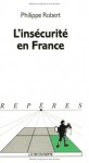 L'insécurité En France - Philippe Robert