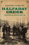 Adventures on Halfaday Creek - James B. Hendryx