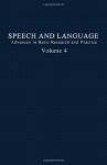 Speech and Language: Advances in Basic Research and Practice - Norman J. Lass