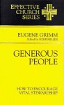 Generous People: How to Encourage Vital Stewardship (Effective Church Series) - Eugene Grimm