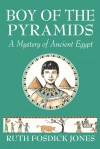 Boy of the Pyramids - Ruth Fosdick Jones