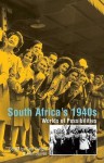 South Africa's 1940s: Worlds of Possibilities - Saul Dubow, Alan Jeeves