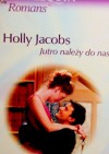 Jutro należy do nas - Holly Jacobs