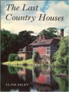 The Last Country Houses - Clive Aslet