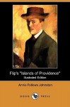 Flip's "Islands of Providence" (Illustrated Edition) (Dodo Press) - Annie Fellows Johnston