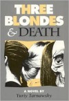 Three Blondes and Death - Yuriy Tarnawsky