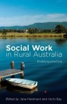 Social Work in Rural Australia: Enabling Practice - Jane Maidment, Uschi Bay