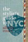 A Stylist's Guide To Nyc - Sibella Court