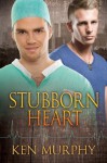 Stubborn Heart - Ken Murphy