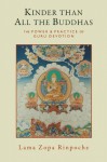 Kinder Than All the Buddhas: The Power and Practice of Guru Devotion - Thubten Zopa