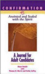 Confirmation: Anointed and Sealed with the Spirit, a Journal for Adult Candidates: Catholic Edition - Thomas H. Morris, Kathy Coffey