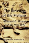 The Revenge of the Melians: Asymmetric Threats and the Next Qdr - Kenneth McKenzie