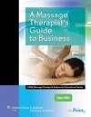 A Massage Therapist's Guide to Business - Laura Allen