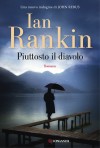 Piuttosto il diavolo - Ian Rankin