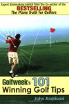 Golfweek's 101 Winning Golf Tips: Expert Shotmaking Advice from the Co-Author of the Bestselling The Plane Truth for Golfers - John Andrisani