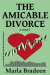 The Amicable Divorce - Marla Bradeen