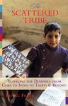 The Scattered Tribe: Traveling the Diaspora from Cuba to India to Tahiti & Beyond - Ben G. Frank