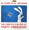 El Amor es el infierno - Matt Groening, Guillermo Rubens