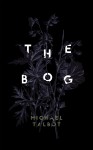 The Bog - Michael Talbot