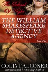 The William Shakespeare Detective Agency: The School of Night - Colin Falconer