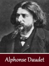 Works of Alphonse Daudet (7 books) - Alphonse Daudet, Laura Ensor Daudet, J. M. Percival, Henry Firth