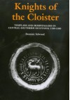 Knights Of The Cloister: Templars And Hospitallers In Central Southern Occitania, C. 1100 C. 1300 - Dominic Selwood