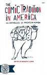 The Comic Tradition in America: An Anthology of American Humor - Kenneth S. Lynn