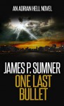 One Last Bullet - James P. Sumner