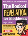 The Book of Revelation for Blockheads: A User-Friendly Look at the Bible's Weirdest Book - Douglas Connelly