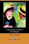 Le Saucisson a Pattes, I: Fil--Beurre (Dodo Press) - Eugène Chavette