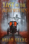 Last of the Albatwitches - Brian Keene