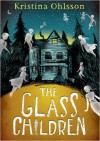 The Glass Children - Kristina Ohlsson Litteratur AB