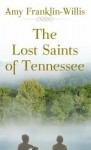 The Lost Saints of Tennessee - Amy Franklin-Willis