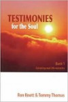 Testimonies for the Soul Book 1: Amazing Real-Life Miracles - Ron Knott, Tommy Thomas