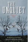 The Unquiet by Mikaela Everett (September 22,2015) - Mikaela Everett