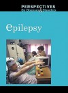 Epilepsy (Perspectives on diseases and disorders) - Mary E. Williams