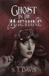 Ghost in the Machine - Sj Davis