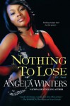 Nothing to Lose (D.C. Series) - Angela Winters