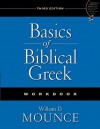 Basics of Biblical Greek Workbook - William D. Mounce