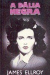 A Dália Negra - James Ellroy