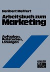 Arbeitsbuch Zum Marketing - Heribert Meffert