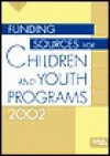 Funding Sources for Children and Youth Programs 2002 (2002) - Grants Program, Oryx Publishing, Lynn Miner