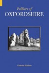 Folklore Of Oxfordshire - Christine Bloxham