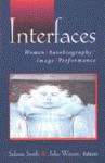 Interfaces: Women, Autobiography, Image, Performance - Sidonie Smith, Julia Watson, Julia Anne Watson