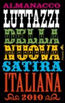 Almanacco Luttazzi della nuova satira italiana 2010 - Daniele Luttazzi