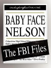 Baby Face Nelson: The FBI Files - Federal Bureau of Investigation