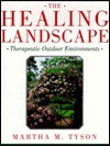 The Healing Landscape: Therapeutic Outdoor Environments - Martha Tyson