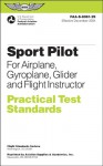 Sport Pilot Practical Test Standards for Airplane, Gyroplane, Glider and Flight: FAA-S-8081-29 - Federal Aviation Administration