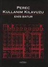 Perec Kullanım Kılavuzu - Enis Batur